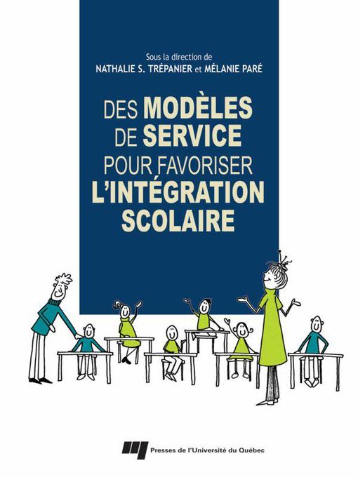 Title details for Des modèles de service pour favoriser l'intégration scolaire by Nathalie S. Trépanier - Available